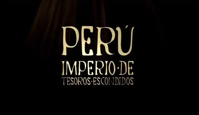 peru imperio de tesoros escondidos