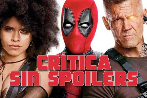 deadpool 2 critica sin spoilers